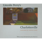 Lincoln Perry's Charlottesville - Hardcover