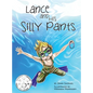 Lance and His Silly Pants - Hardcover