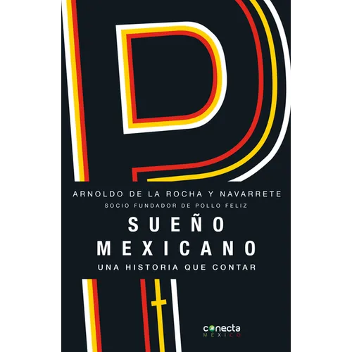 Sueño Mexicano / Mexican Dream: Socio Fundador de Pollo Feliz - Paperback