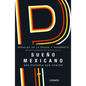 Sueño Mexicano / Mexican Dream: Socio Fundador de Pollo Feliz - Paperback