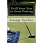 Drill Your Way to Great Putting: Use Productive Practice to Shave Strokes - Paperback