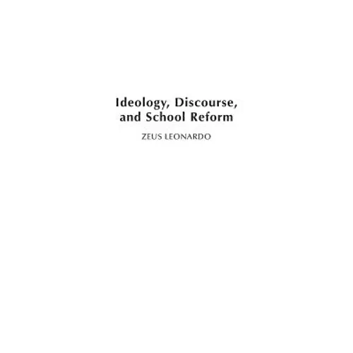 Ideology, Discourse, and School Reform - Hardcover