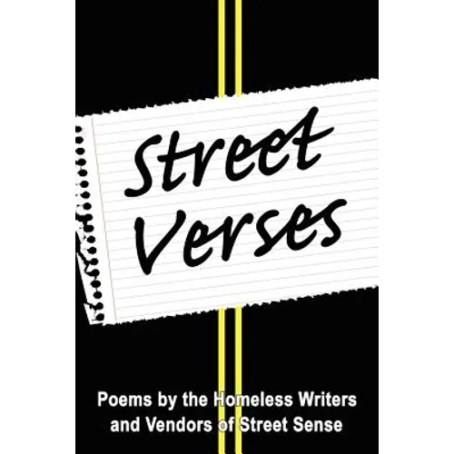 Street Verses: Poems by the Homeless Writers and Vendors of Street Sense - Paperback