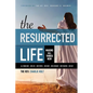 The Resurrected Life: Making All Things New - Paperback