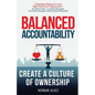 Balanced Accountability: Create a Culture of Ownership - Paperback
