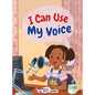 I Can Use My Voice - Hardcover