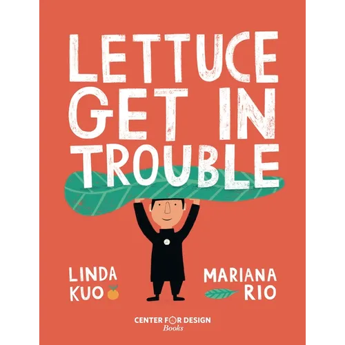 Lettuce Get in Trouble - Hardcover