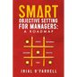 SMART Objective Setting for Managers: A Roadmap - Paperback