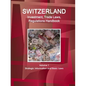 Switzerland Investment, Trade Laws, Regulations Handbook Volume 1 Strategic Information and Basic Laws - Paperback