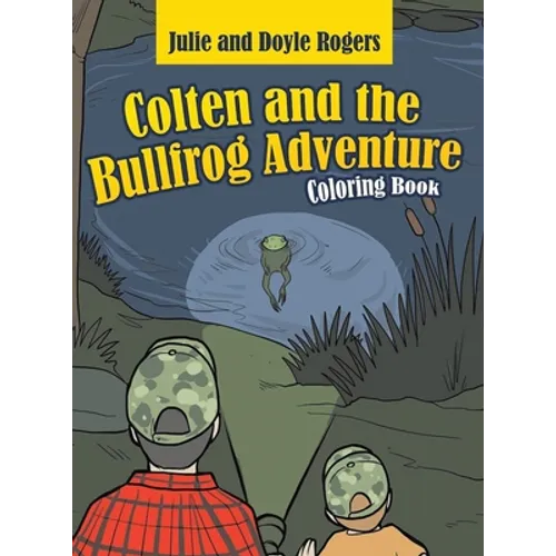 Colten and the Bullfrog Adventure - Hardcover