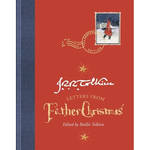 Letters from Father Christmas, Centenary Edition - Hardcover