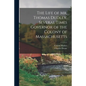 The Life of Mr. Thomas Dudley, Several Times Governor of the Colony of Massachusetts [electronic Resource] - Paperback