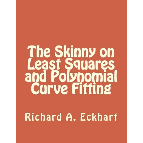 The Skinny on Least Squares and Polynomial Curve Fitting - Paperback