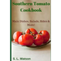 Southern Tomato Cookbook: Main Dishes, Salads, Sides & More! - Paperback