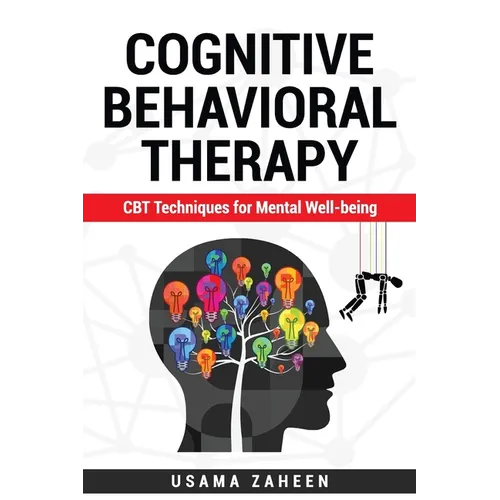 Cognitive Behavioral Therapy: CBT Techniques for Mental Well-being - Paperback