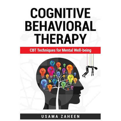 Cognitive Behavioral Therapy: CBT Techniques for Mental Well-being - Paperback