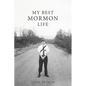 My Best Mormon Life - Paperback