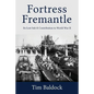 Fortress Fremantle: Its Lost Sub & Contribution to World War II - Paperback