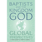 Baptists and the Kingdom of God: Global Perspectives - Hardcover