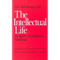 The Intellectual Life: Its Spirit, Conditions, Methods - Paperback