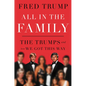 All in the Family: The Trumps and How We Got This Way - Hardcover