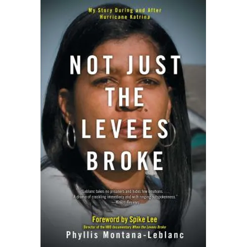 Not Just the Levees Broke: My Story During and After Hurricane Katrina - Paperback