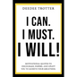 I Can. I Must. I Will! - Paperback