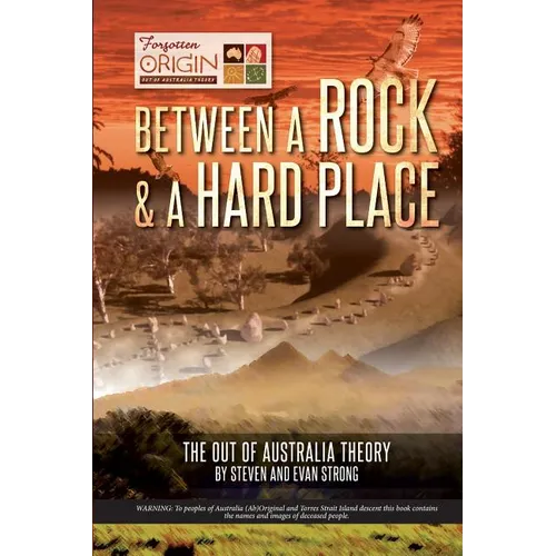 Between a Rock and a Hard Place: The Out of Australia Theory - Paperback
