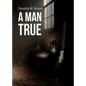 A Man True - Paperback