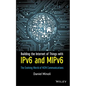 Building the Internet of Things with Ipv6 and Mipv6: The Evolving World of M2m Communications - Hardcover
