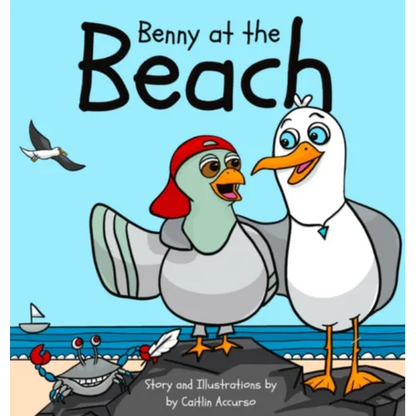 Benny at the Beach: An Unlikely Friendship Between a Seagull and a Pigeon A Beach Adventure Picture Book for Kids Ages 3-7 - Hardcover