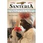 Santeria: Correcting the Myths and Uncovering the Realities of a Growing Religion - Hardcover