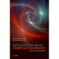 Integration with Complex Numbers: A Primer on Complex Analysis - Paperback