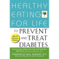 Healthy Eating for Life to Prevent and Treat Diabetes - Paperback
