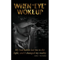 When Eye Woke Up - Paperback