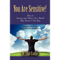 You ARE Sensitive! How to Survive and Thrive in a World That Doesn't Get You - Paperback