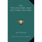 The Two Old Men, and the Three Old Men - Hardcover