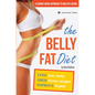 The Belly Fat Diet: Lose Your Belly, Shed Excess Weight, Improve Health - Paperback
