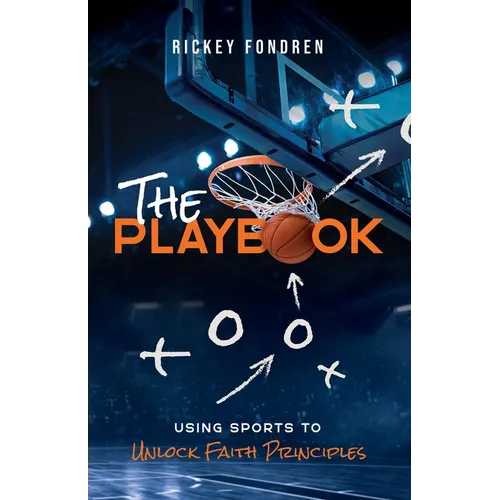 The Playbook: Using Sports to Unlock Faith Principles - Paperback