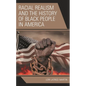 Racial Realism and the History of Black People in America - Hardcover