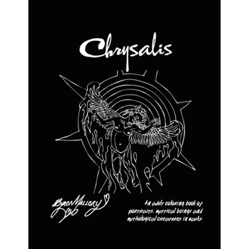 Chrysalis: An adult coloring book of portraits, mystical beings and mythological creatures in masks - Paperback