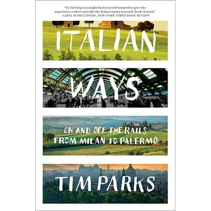 Italian Ways: On and Off the Rails from Milan to Palermo - Paperback