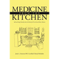 Medicine from the Kitchen: Safe and Simple Remedies from the Kitchen for First Aid and Minor Ailments - Paperback