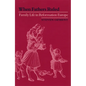 When Fathers Ruled: Family Life in Reformation Europe - Paperback