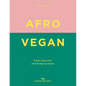 Afro Vegan: Family Recipes from a British-Nigerian Kitchen - Hardcover