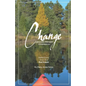 Change, Our Ever-Present Companion: Reflections from the Red Kayak - Paperback