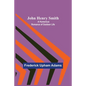 John Henry Smith; A Humorous Romance of Outdoor Life - Paperback