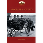 Progress and Poverty: An Inquiry into the Cause of Increase of Want with Increase of Wealth: The Remedy - Paperback