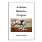 Arduino Robotics Projects - Paperback