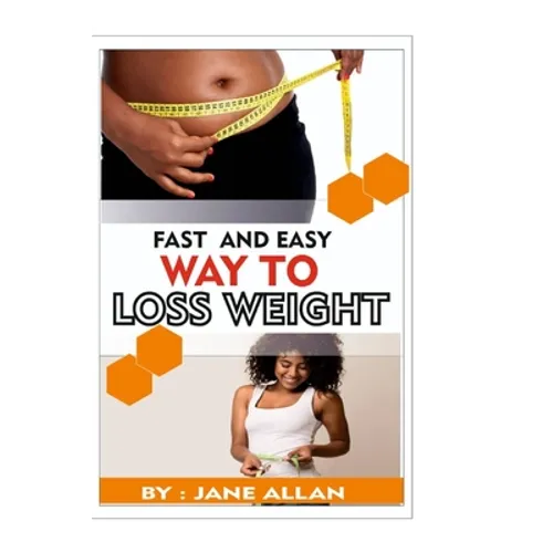 Fast and Easy Way To Lose Weight - Paperback